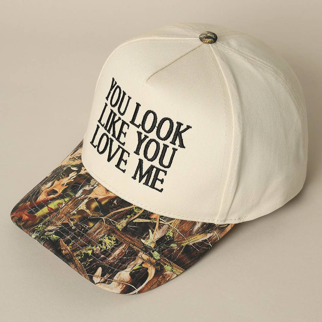 You Look Like You Love Me Embroidery Camo Trucker