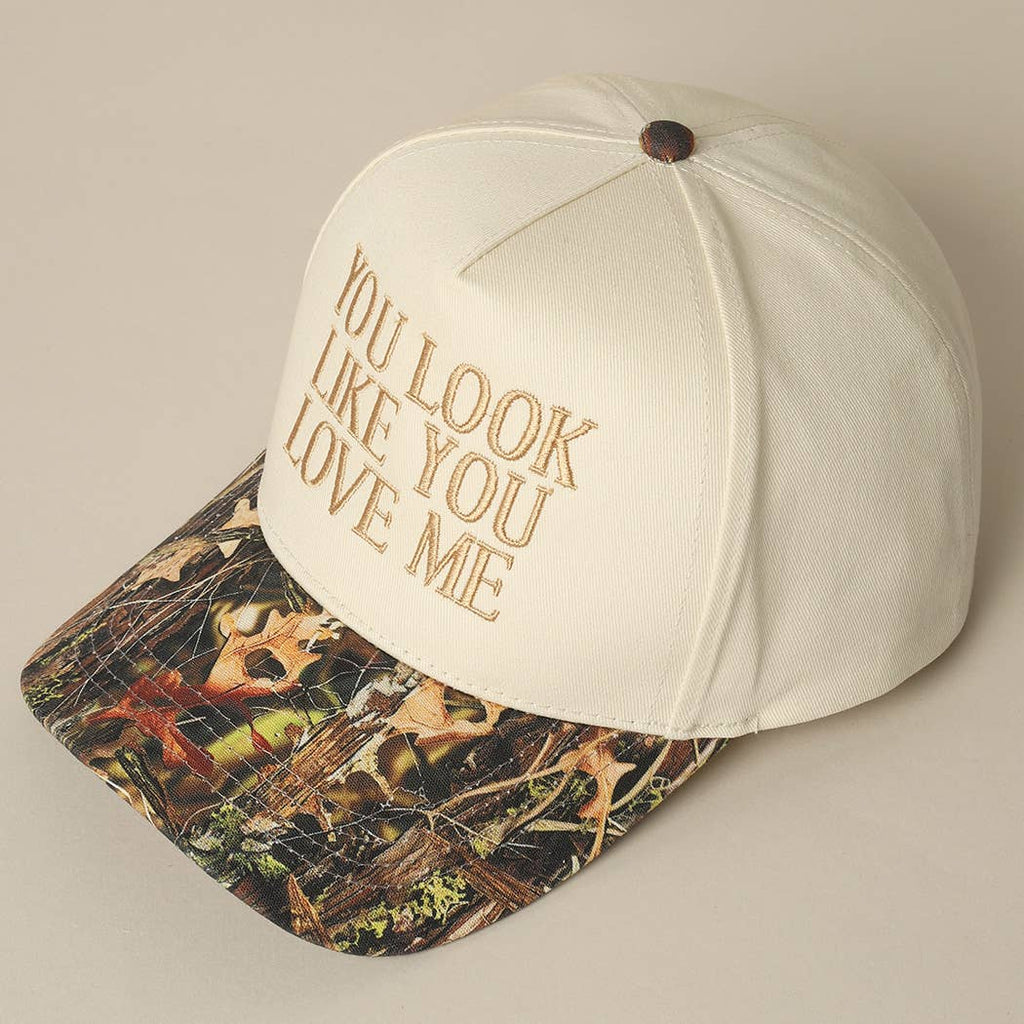 You Look Like You Love Me Embroidery Camo Trucker
