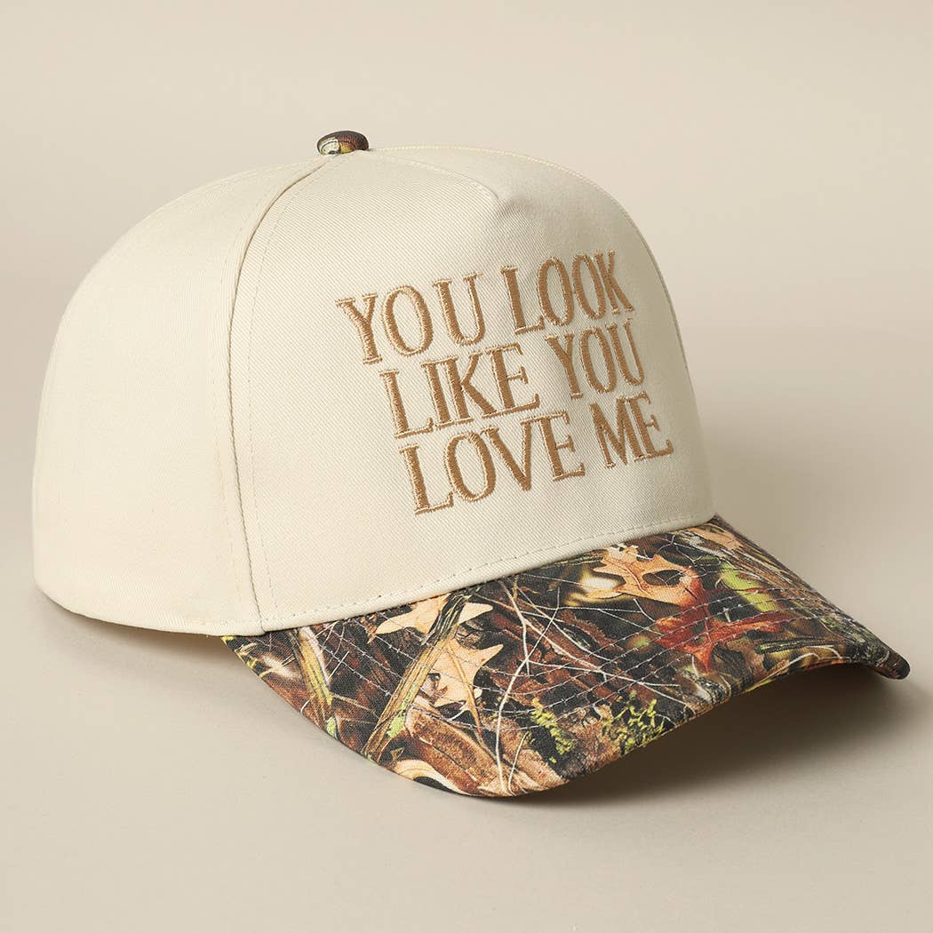 You Look Like You Love Me Embroidery Camo Trucker