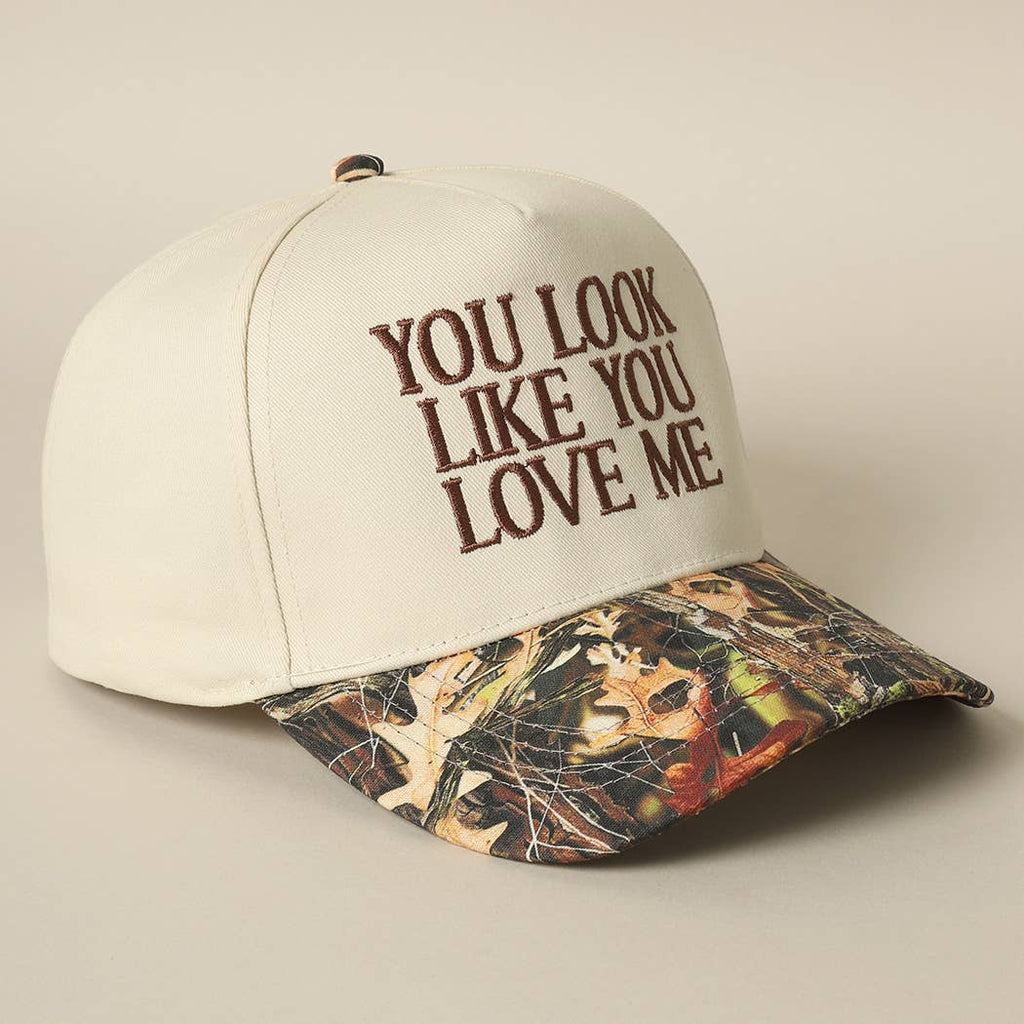 You Look Like You Love Me Embroidery Camo Trucker