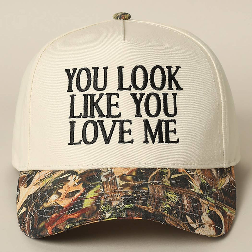 You Look Like You Love Me Embroidery Camo Trucker